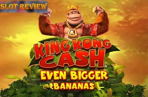 King Kong Cash Even Bigger Bananas Slot Review